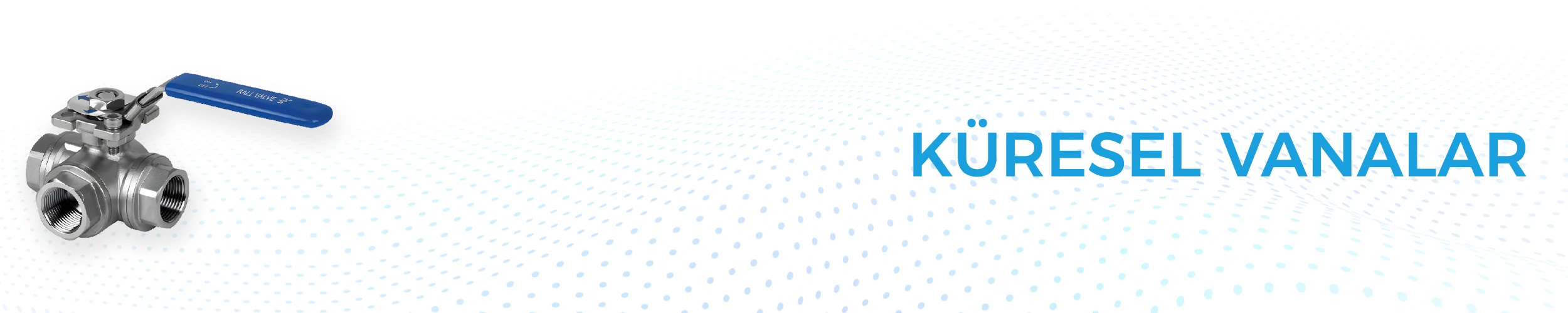 küresel vanalar